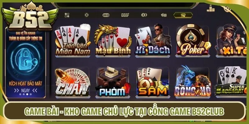 Game bài - Kho game chủ lực tại cổng game B52Club